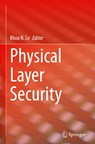 Physical Layer Security - Khoa N. Le - 9783030553654