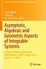 Asymptotic, Algebraic and Geometric Aspects of Integrable Systems - Frank Nijhoff ; Yang Shi ; Da-jun Zhang - 9783030569990