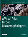 A Visual Atlas for Soil Micromorphologists - Eric P. Verrecchia ; Luca Trombino - 9783030678081