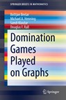 Domination Games Played on Graphs - Bostjan Bresar ; Michael A. Henning ; Sandi Klavzar ; Douglas F. Rall - 9783030690861