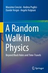A Random Walk in Physics - Massimo Cencini ; Andrea Puglisi ; Davide Vergni ; Angelo Vulpiani - 9783030725303