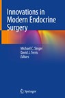 Innovations in Modern Endocrine Surgery - Michael C. Singer ; David J. Terris - 9783030739508