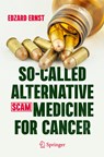 So-Called Alternative Medicine (SCAM) for Cancer - Edzard Ernst - 9783030741600