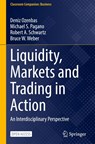 Liquidity, Markets and Trading in Action - Deniz Ozenbas ; Michael S. Pagano ; Robert A. Schwartz ; Bruce W. Weber - 9783030748166