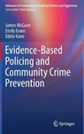 Evidence-Based Policing and Community Crime Prevention - MCGUIRE,  James ; Evans, Emily ; Kane, Eddie - 9783030763626