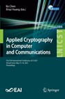Applied Cryptography in Computer and Communications - Bo Chen ; Xinyi Huang - 9783030808501