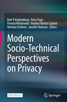 Modern Socio-Technical Perspectives on Privacy - Bart P. Knijnenburg ; Xinru Page ; Pamela Wisniewski ; Heather Richter Lipford ; Nicholas Proferes ; Jennifer Romano - 9783030827854
