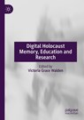 Digital Holocaust Memory, Education and Research - Victoria Grace Walden - 9783030834982