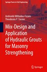 Mix-Design and Application of Hydraulic Grouts for Masonry Strengthening - Androniki Miltiadou-Fezans ; Theodosios P. Tassios - 9783030859640
