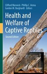 Health and Welfare of Captive Reptiles - Clifford Warwick ; Phillip C. Arena ; Gordon M. Burghardt - 9783030860110