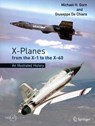 X-Planes from the X-1 to the X-60 - Michael H. Gorn ; Giuseppe De Chiara - 9783030863975