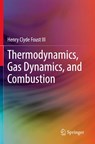 Thermodynamics, Gas Dynamics, and Combustion - Henry Clyde Foust III - 9783030873899