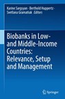 Biobanks in Low- and Middle-Income Countries: Relevance, Setup and Management - Karine Sargsyan ; Berthold Huppertz ; Svetlana Gramatiuk - 9783030876364