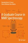 A Graduate Course in NMR Spectroscopy - Ramakrishna V. Hosur ; Veera Mohana Rao Kakita - 9783030887681