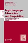 Logic, Language, Information, and Computation - Alexandra Silva ; Renata Wassermann ; Ruy de Queiroz - 9783030888527