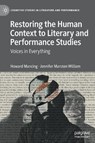Restoring the Human Context to Literary and Performance Studies - MANCING,  Howard ; Marston William, Jennifer - 9783030890773
