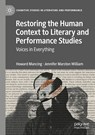 Restoring the Human Context to Literary and Performance Studies - Howard Mancing ; Jennifer Marston William - 9783030890803