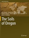 The Soils of Oregon - Thor Thorson ; Chad McGrath ; Dean Moberg ; Matthew Fillmore ; Steven Campbell ; Duane Lammers ; James G. Bockheim - 9783030900939