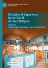 Histories of Experience in the World of Lived Religion - Sari Katajala-Peltomaa ; Raisa Maria Toivo - 9783030921422