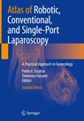 Atlas of Robotic, Conventional, and Single-Port Laparoscopy - Pedro F. Escobar ; Tommaso Falcone - 9783030932121