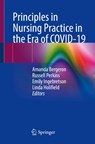 Principles in Nursing Practice in the Era of COVID-19 - Amanda Bergeron ; Russell Perkins ; Emily Ingebretson - 9783030947392