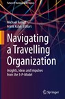 Navigating a Travelling Organization - Michael Kempf ; Frank Kuhn - 9783030953256