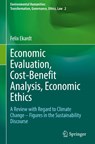 Economic Evaluation, Cost-Benefit Analysis, Economic Ethics - Felix Ekardt - 9783030992835