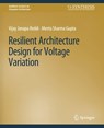Resilient Architecture Design for Voltage Variation - Vijay Janapa Reddi ; Meeta Sharma Gupta - 9783031006111