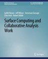Surface Computing and Collaborative Analysis Work - Judith Brown ; Jeff Wilson ; Robert Biddle ; Chris Hack - 9783031010743