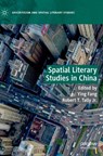 Spatial Literary Studies in China - Ying Fang ; Robert T. Tally Jr. - 9783031039133