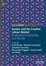 Gender and the Creative Labour Market - Scott Brook ; Roberta Comunian ; Jonathan Corcoran ; Alessandra Faggian ; Sarah Jewell ; Jen Webb - 9783031050664