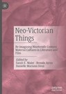 Neo-Victorian Things - Sarah E. Maier ; Brenda Ayres ; Danielle Mariann Dove - 9783031062001