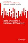 Nano Emulsions in Enhanced Oil Recovery - Neha Saxena ; Amit Kumar ; Ajay Mandal - 9783031066887