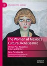 The Women of Mexico's Cultural Renaissance - Elena Poniatowska ; Elizabeth Coonrod Martinez - 9783031111761
