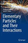Elementary Particles and Their Interactions - Stephen P. Martin ; James D. Wells - 9783031143670