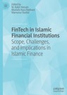 FinTech in Islamic Financial Institutions - M. Kabir Hassan ; Mustafa Raza Rabbani ; Mamunur Rashid - 9783031149405