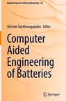 Computer Aided Engineering of Batteries - Shriram Santhanagopalan - 9783031176067