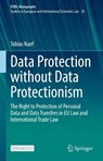 Data Protection without Data Protectionism - Tobias Naef - 9783031198922