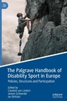 The Palgrave Handbook of Disability Sport in Europe - Caroline van Lindert ; Jeroen Scheerder ; Ian Brittain - 9783031217586
