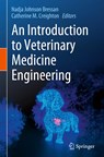 An Introduction to Veterinary Medicine Engineering - Nadja Bressan ; Catherine M. Creighton - 9783031228049