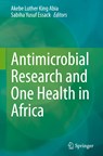 Antimicrobial Research and One Health in Africa - Akebe Luther King Abia ; Sabiha Yusuf Essack - 9783031237959