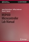 MSP430 Microcontroller Lab Manual - James Kretzschmar ; Jeffrey Anderson ; Steven F. Barrett - 9783031266423