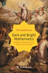 Dark and Bright Mathematics - Dirk Huylebrouck - 9783031362545