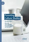 Parenting Culture Studies - Ellie Lee ; Jennie Bristow ; Charlotte Faircloth ; Jan Macvarish - 9783031441554