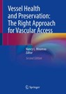 Vessel Health and Preservation: The Right Approach for Vascular Access - Nancy L. Moureau - 9783031485756