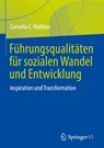 Führungsqualitäten für sozialen Wandel und Entwicklung - Cornelia C. Walther - 9783031510311