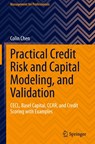 Practical Credit Risk and Capital Modeling, and Validation - Colin Chen - 9783031525414