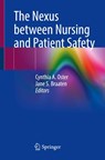 The Nexus between Nursing and Patient Safety - Cynthia A. Oster ; Jane S. Braaten - 9783031531576