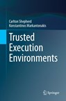Trusted Execution Environments - Carlton Shepherd ; Konstantinos Markantonakis - 9783031555602