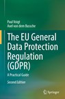 The EU General Data Protection Regulation (GDPR) - Paul Voigt ; Axel von dem Bussche - 9783031623271
